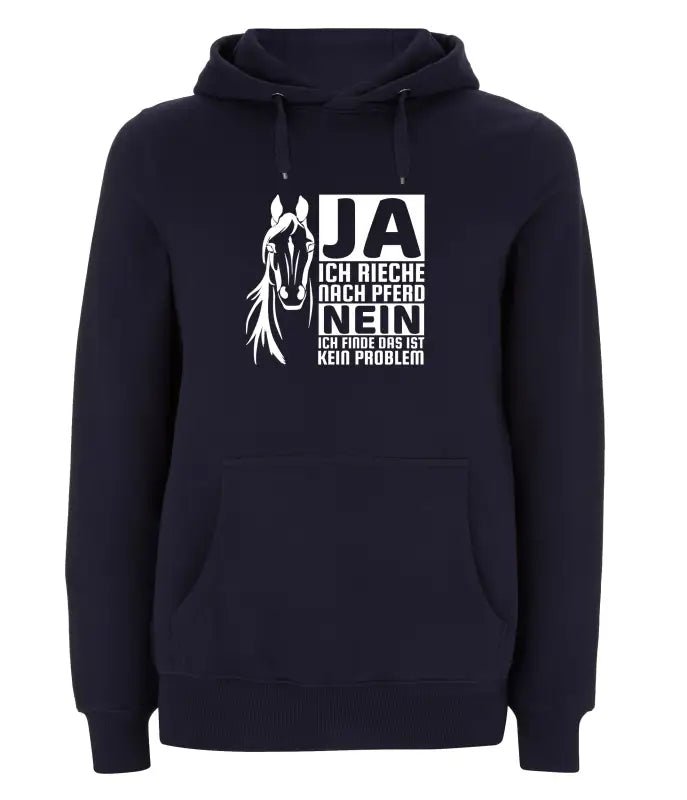 Ja ich rieche nach Pferd NEIN Ich finde das ist kein Problem Hoodie Unisex - tshirtladen - 