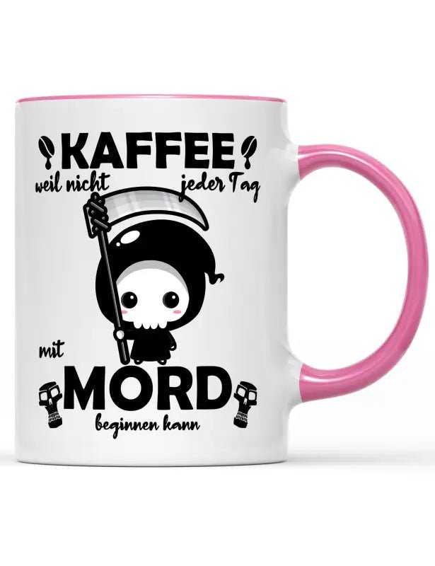 Kaffee weil nicht jeder Tag mit Mord beginnen kann Kaffeetasse - tshirtladen - 
