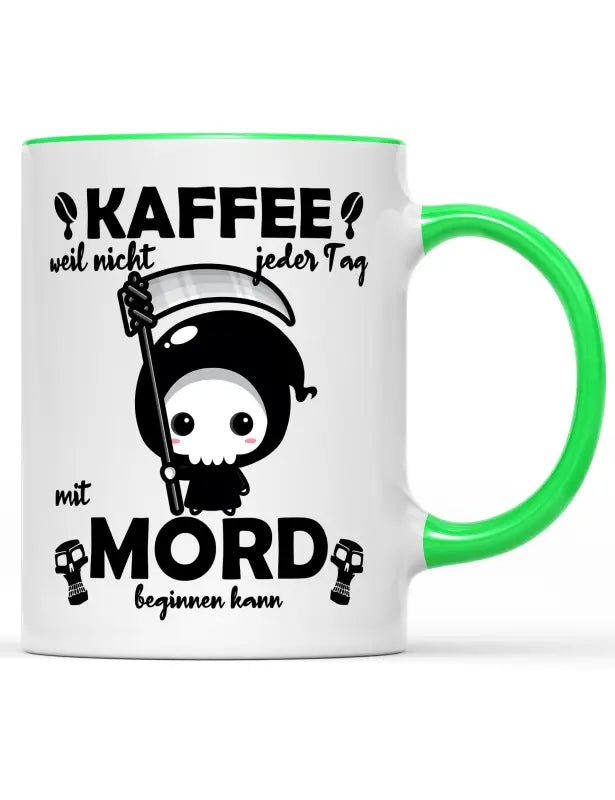 Kaffee weil nicht jeder Tag mit Mord beginnen kann Kaffeetasse - tshirtladen - 