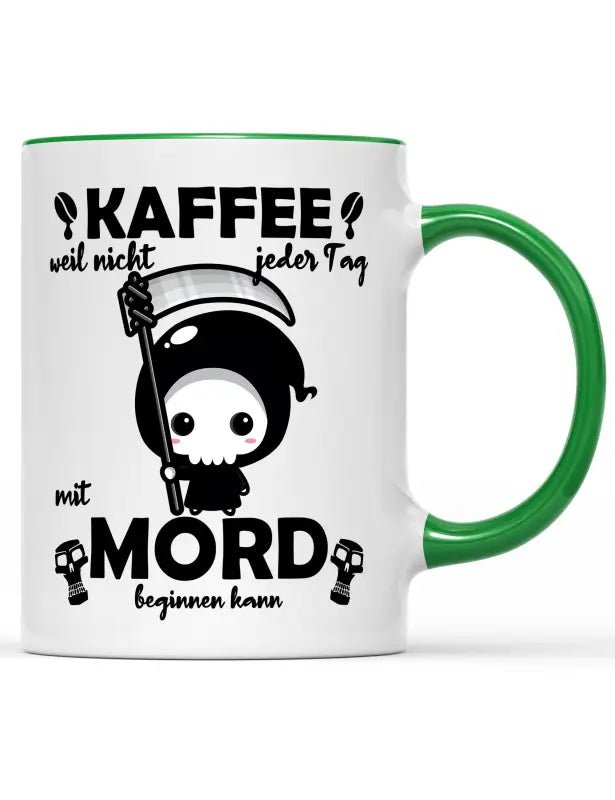 Kaffee weil nicht jeder Tag mit Mord beginnen kann Kaffeetasse - tshirtladen - 
