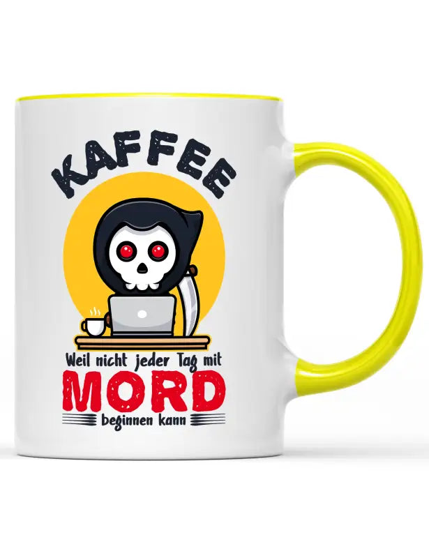 Kaffee weil nicht jeder Tag mit Mord beginnen kann Tasse - Gelb