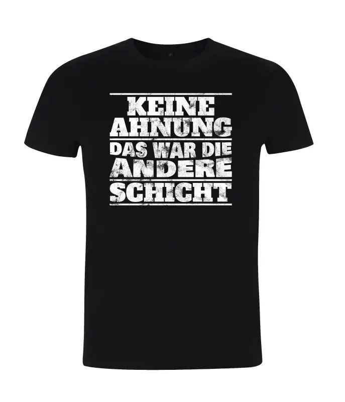 
                      
                        Keine Ahnung das war die andere Schicht Herren T - Shirt - S / Schwarz
                      
                    