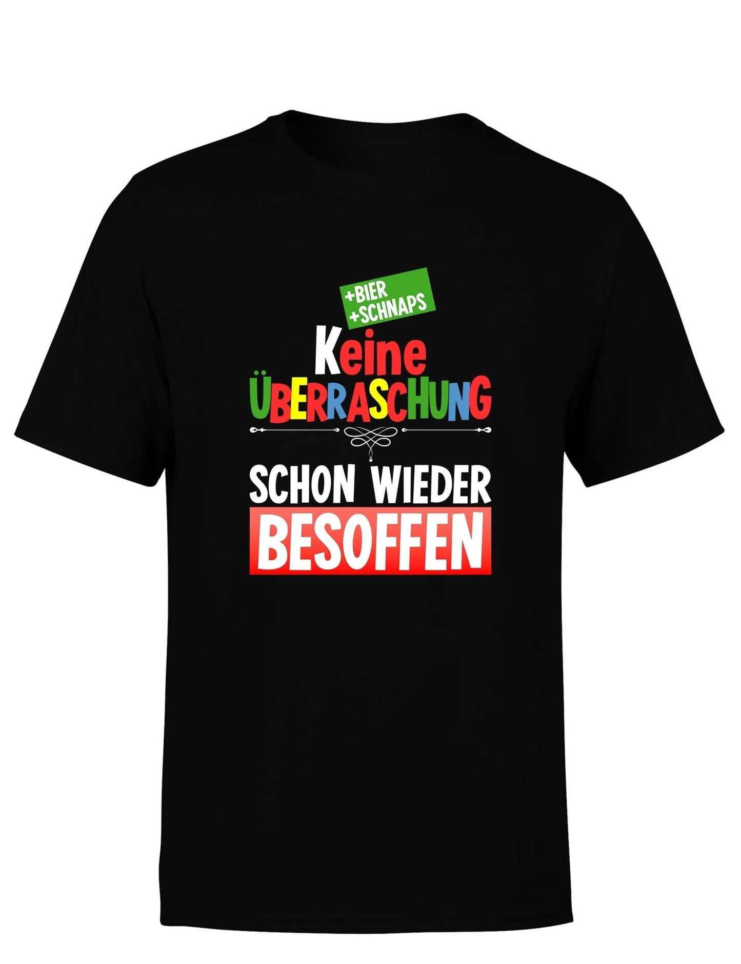 Keine Überraschung schon wieder besoffen Herren T-Shirt - tshirtladen - T-Shirt