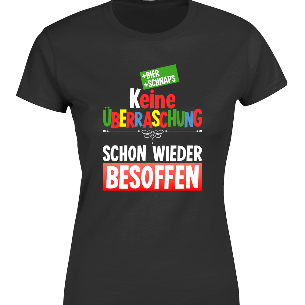 
                      
                        Keine Überraschung schon wieder besoffen Damen T-Shirt
                      
                    