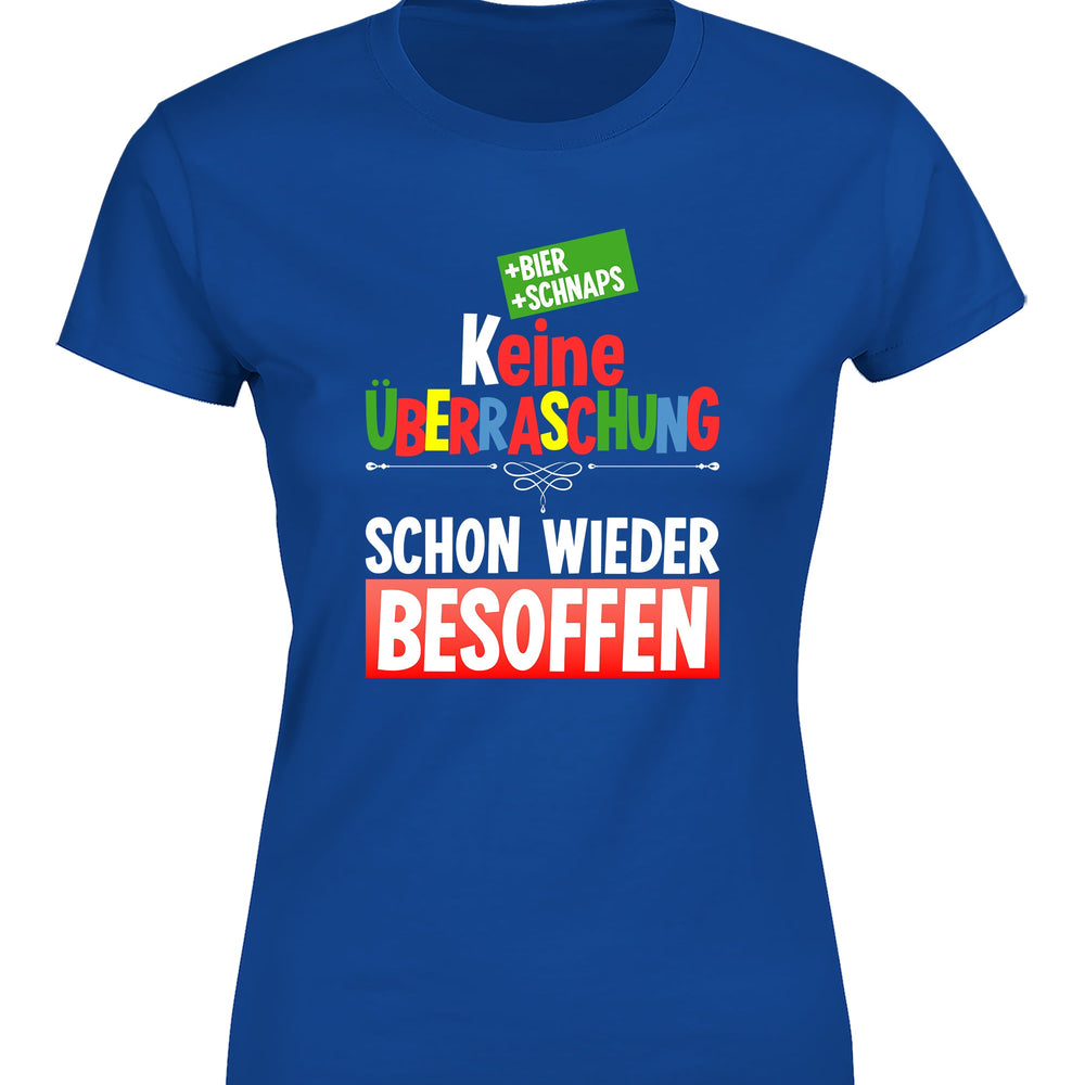 
                      
                        Keine Überraschung schon wieder besoffen Damen T-Shirt
                      
                    