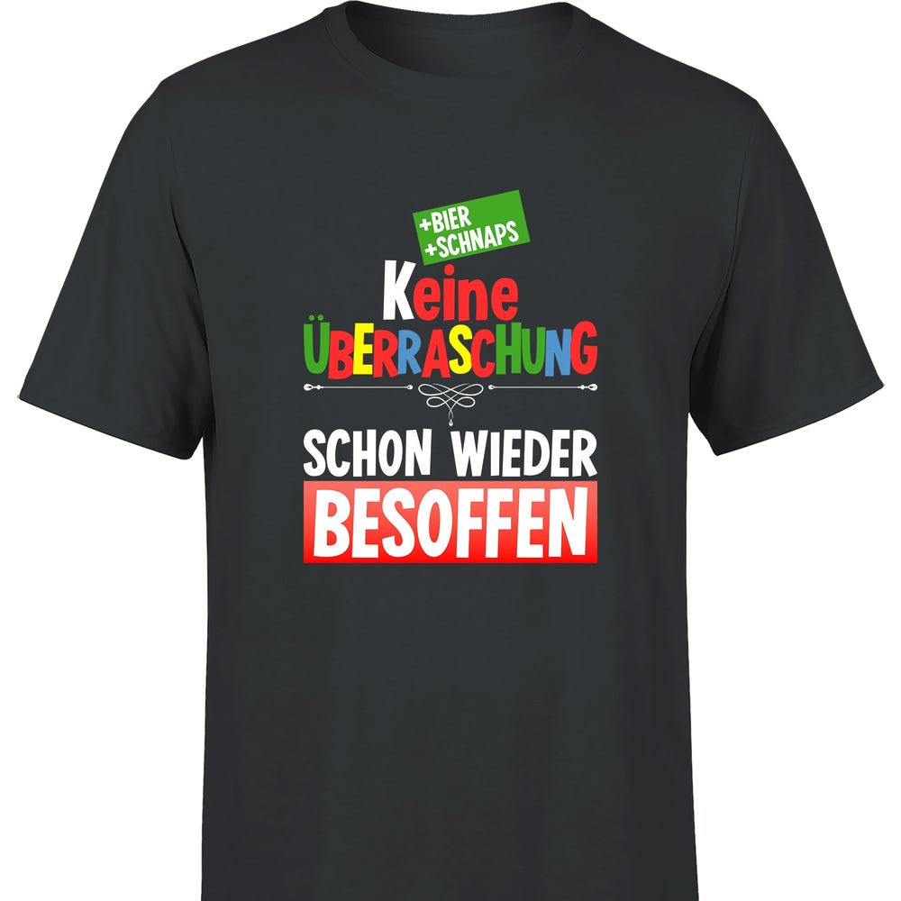 
                      
                        Keine Überraschung schon wieder besoffen Herren T-Shirt
                      
                    