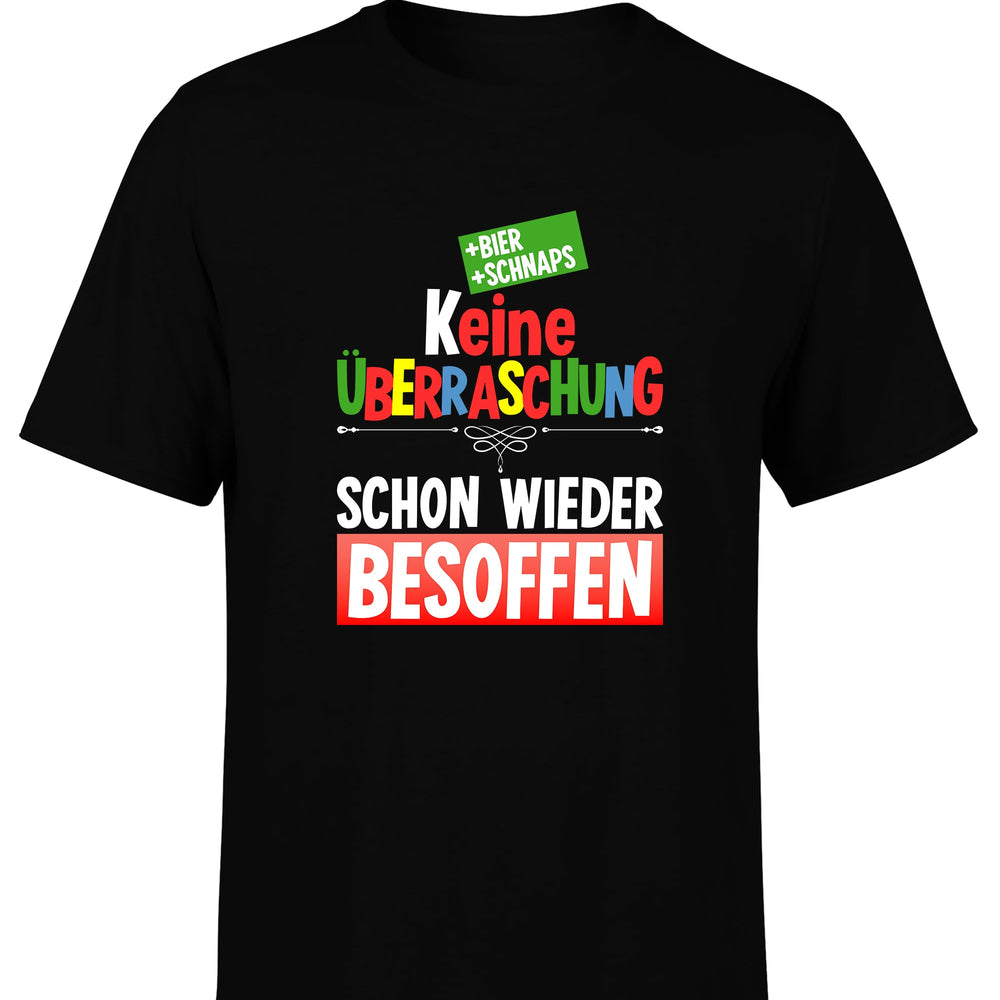 
                      
                        Keine Überraschung schon wieder besoffen Herren T-Shirt
                      
                    