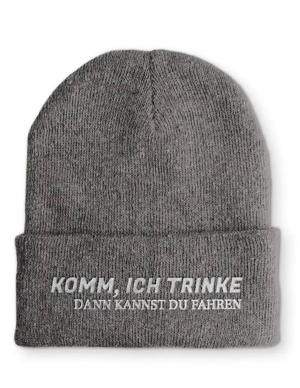 Komm, ich trinke dann kannst du fahren Statement Beanie Mütze mit Spruch - tshirtladen - Mütze