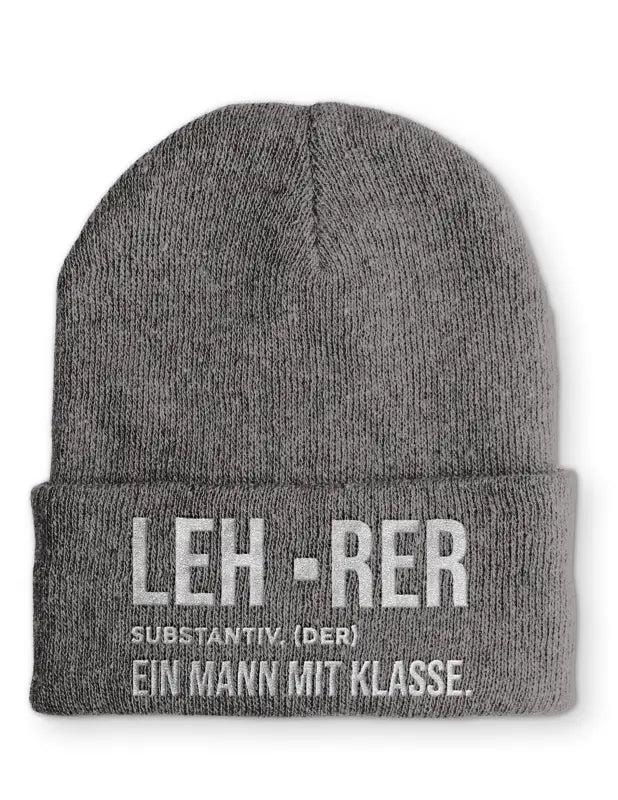 Lehrer ein Mann mit Klasse Statement Beanie Mütze Spruch - Grey