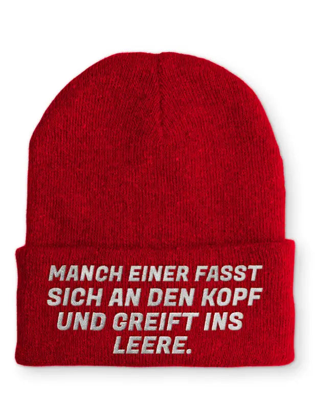 
                      
                        Manch einer fasst sich an den Kopf und greift ins Leere. Statement Beanie Mütze mit Spruch - Rot
                      
                    