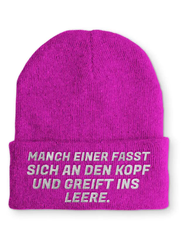 
                      
                        Manch einer fasst sich an den Kopf und greift ins Leere. Statement Beanie Mütze mit Spruch - Pink
                      
                    