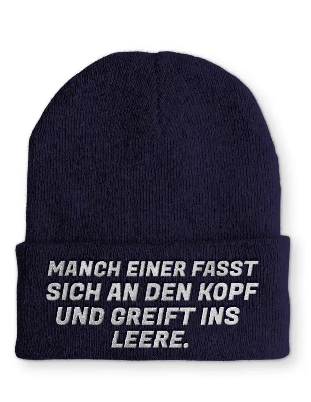 
                      
                        Manch einer fasst sich an den Kopf und greift ins Leere. Statement Beanie Mütze mit Spruch - Navy
                      
                    