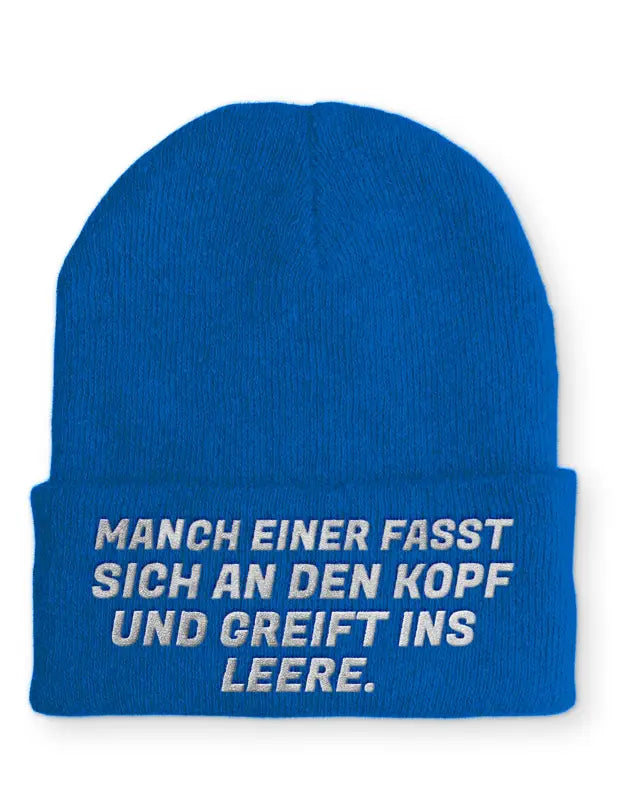 
                      
                        Manch einer fasst sich an den Kopf und greift ins Leere. Statement Beanie Mütze mit Spruch - Royal
                      
                    