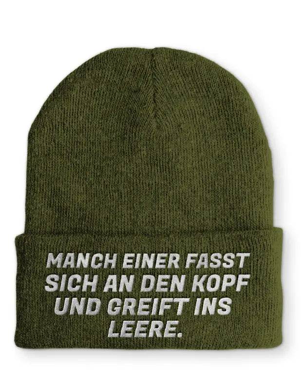 
                      
                        Manch einer fasst sich an den Kopf und greift ins Leere. Statement Beanie Mütze mit Spruch - Olive
                      
                    