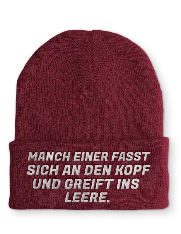 
                      
                        Manch einer fasst sich an den Kopf und greift ins Leere. Statement Beanie Mütze mit Spruch - Bordeaux
                      
                    