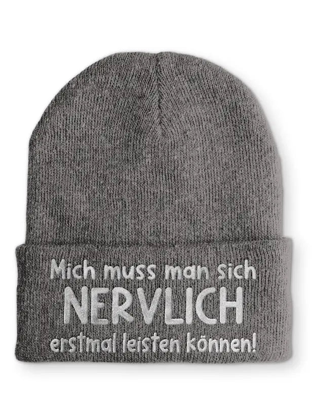 
                      
                        Mich muss man sich NERVLICH erstmal leisten können Statement Beanie Mütze mit Spruch - Grey
                      
                    