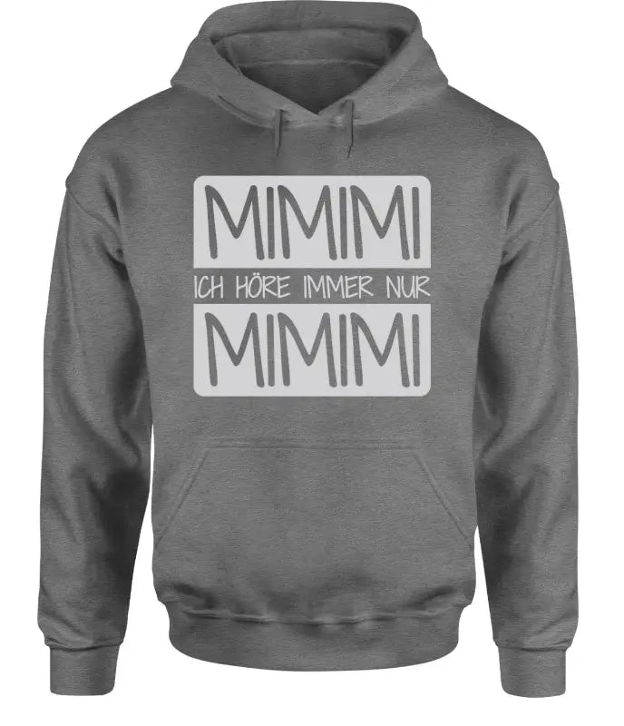 
                      
                        Mimimi ich Höre immer nur Mimim Hoodie Unisex - XS / Grau
                      
                    