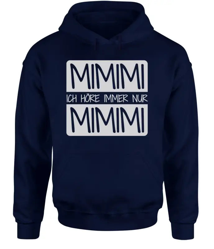 
                      
                        Mimimi ich Höre immer nur Mimim Hoodie Unisex - XS / Navy
                      
                    