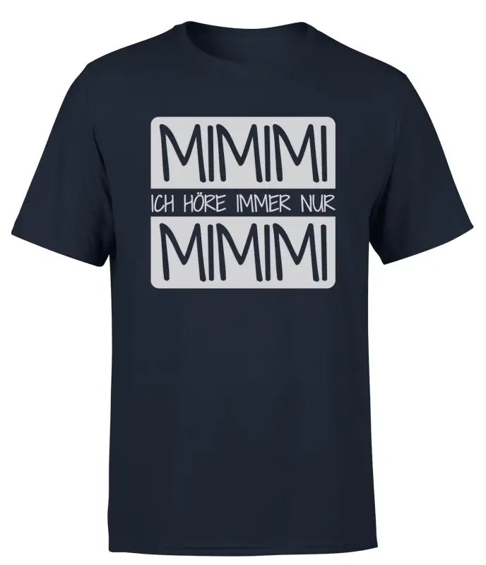 
                      
                        Mimimi ich Höre immer nur T - Shirt Herren - S / Navy
                      
                    