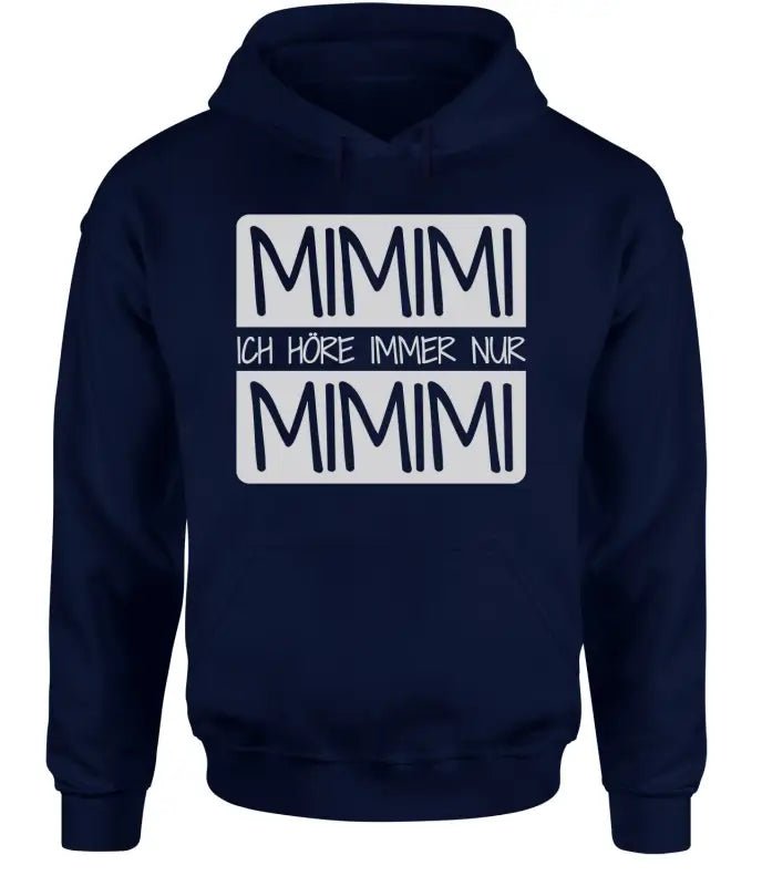 Mimimi ich Höre immer nur Mimim Hoodie Unisex - tshirtladen - 