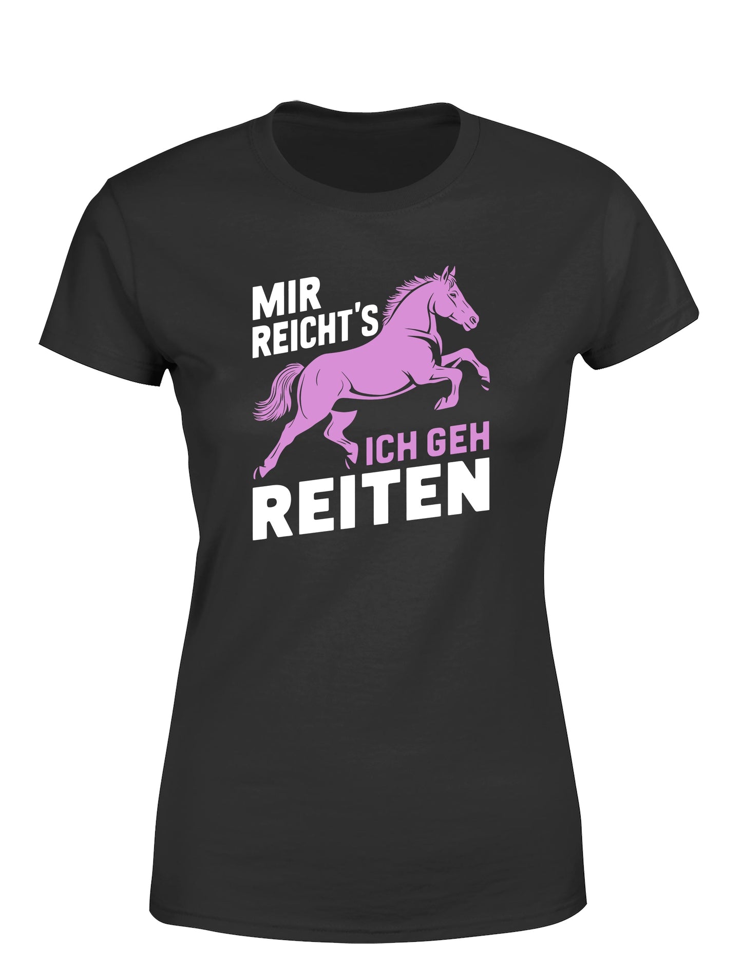 Mir reicht´s ich geh Reiten Damen T-Shirt - tshirtladen