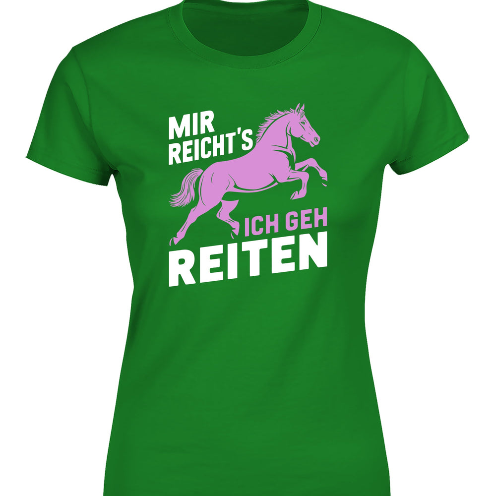 Mir reicht´s ich geh Reiten Damen T-Shirt - tshirtladen