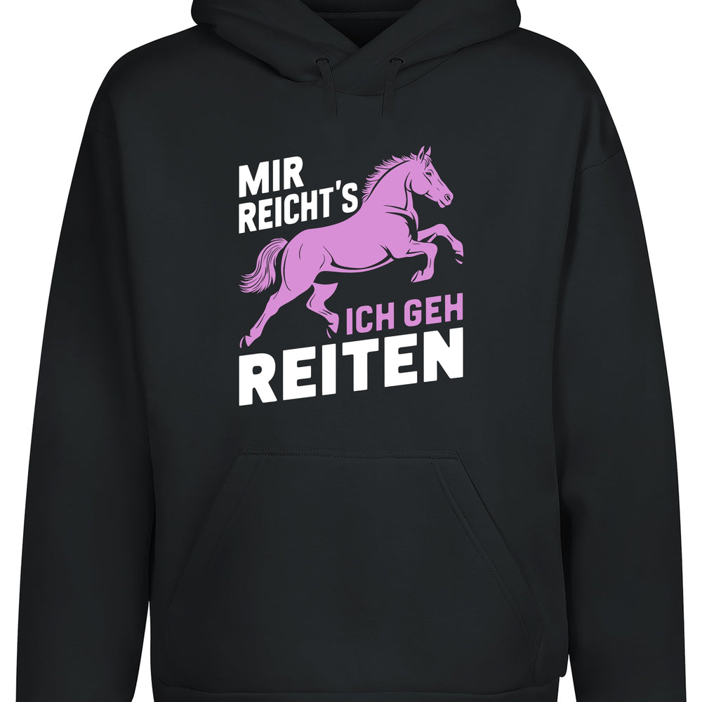 Mir reicht´s ich geh Reiten Hoodie Kapuzenpullover Unisex - tshirtladen