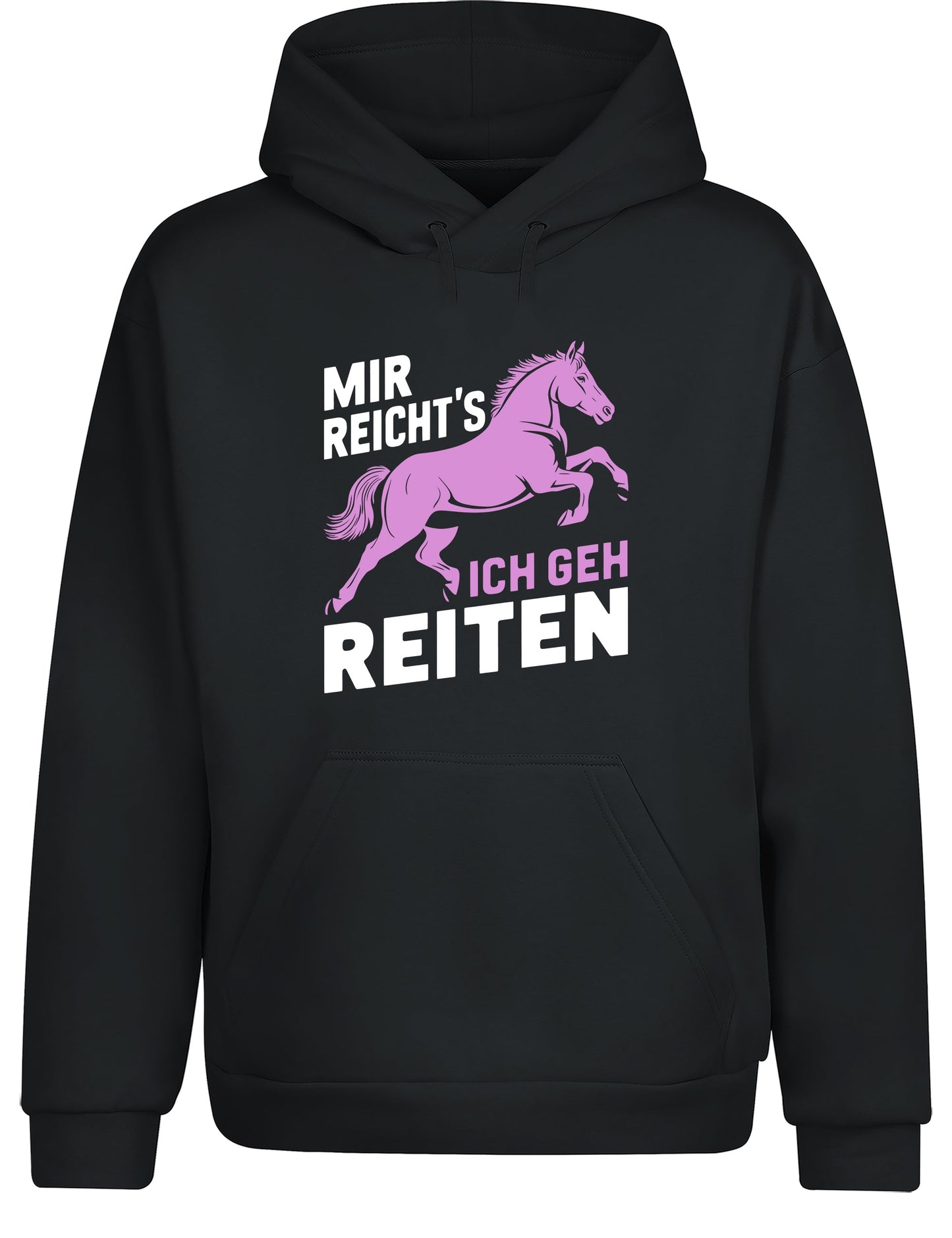 Mir reicht´s ich geh Reiten Hoodie Kapuzenpullover Unisex - tshirtladen