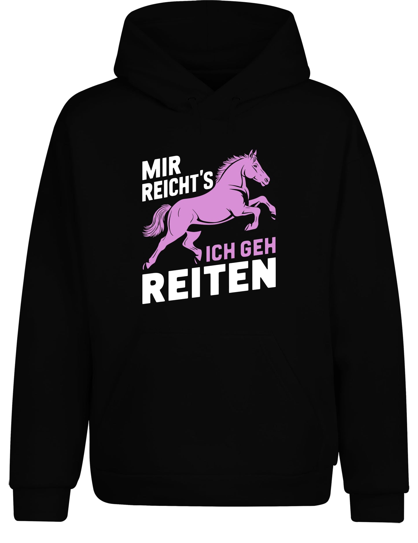 Mir reicht´s ich geh Reiten Hoodie Kapuzenpullover Unisex - tshirtladen