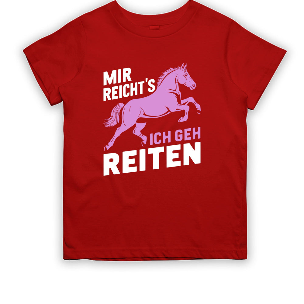 Mir reicht´s ich geh Reiten Kinder T-Shirt - tshirtladen