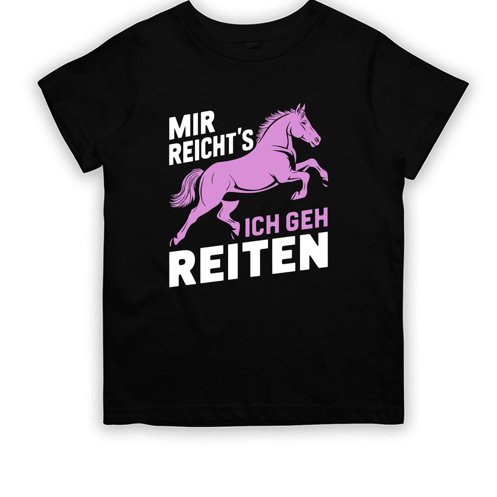 Mir reicht´s ich geh Reiten Kinder T-Shirt - tshirtladen