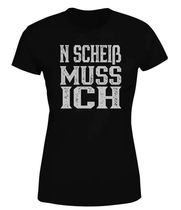 
                      
                        N scheiß muss ich T - Shirt Damen - S / Schwarz
                      
                    