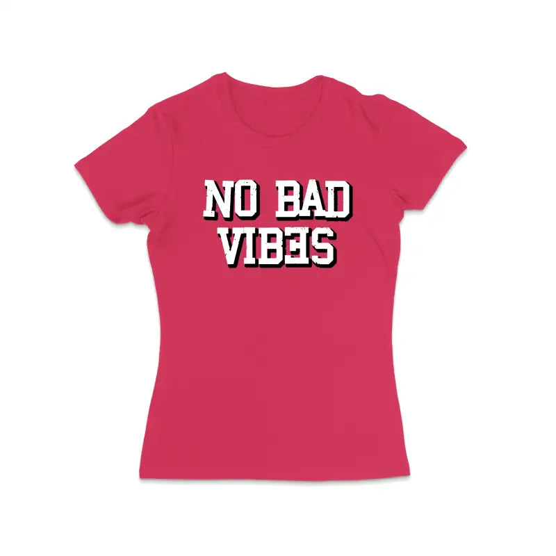 No Bad Vibes Statement Damen T - Shirt - S / Bright Pink