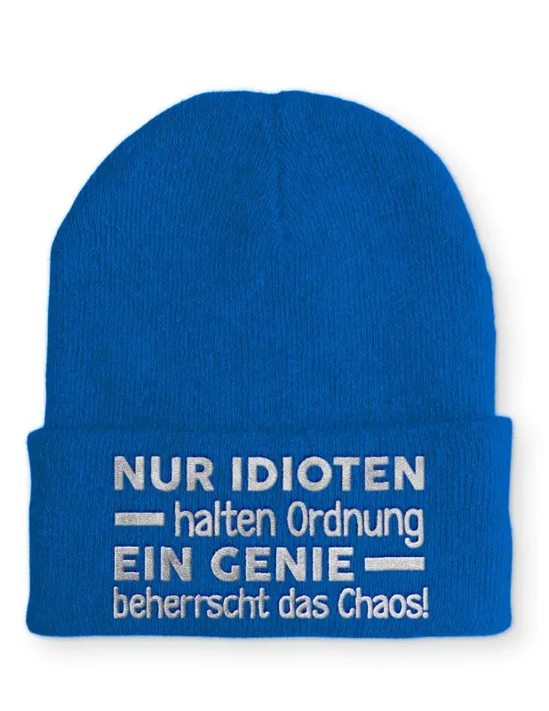 Nur Idioten halten Ordnung ein Genie beherrscht das Chaos! Statement Beanie Mütze mit Spruch - Royal