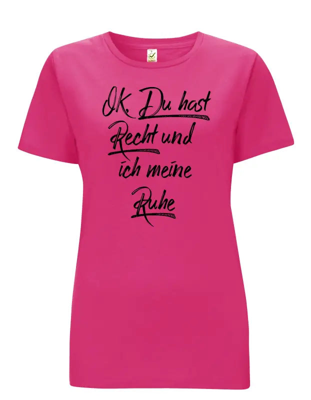 
                      
                        OK Du hast Recht und ich meine Ruhe Damen - S / Bright Pink
                      
                    