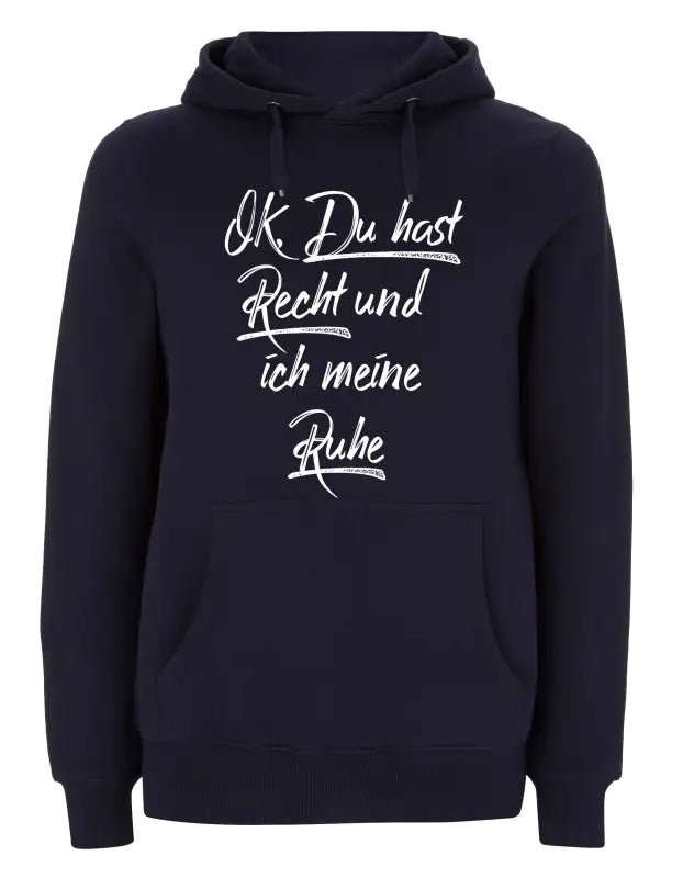 OK Du hast Recht und ich meine Ruhe Hoodie - tshirtladen - 