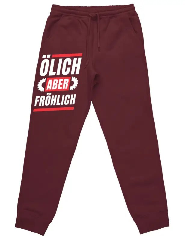 Ölich aber fröhlich Jogginghose mit lustigem Spruch - tshirtladen - 