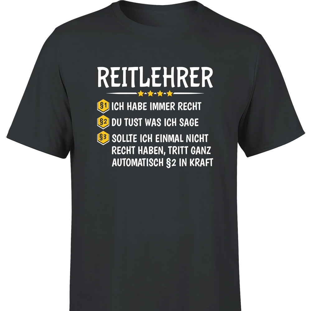 Reitlehrer Ich habe immer Recht Herren T-Shirt - tshirtladen