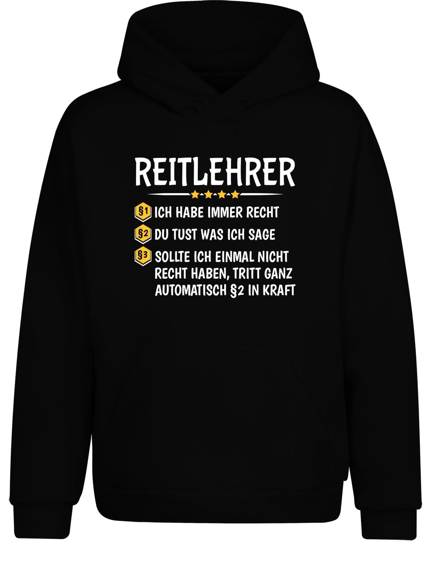 Reitlehrer Ich habe immer Recht Hoodie Kapuzenpullover Unisex - tshirtladen - Hoodie