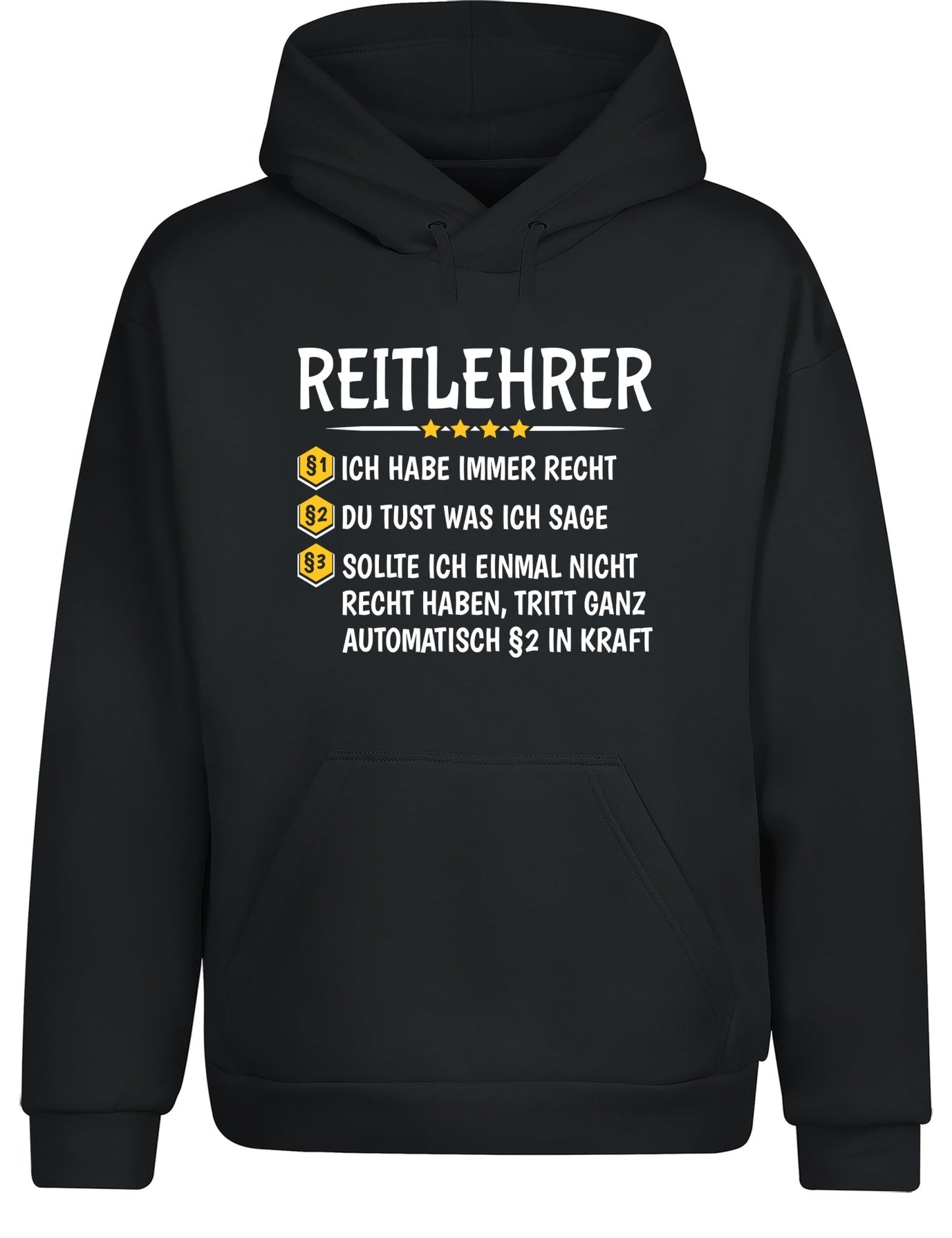 Reitlehrer Ich habe immer Recht Hoodie Kapuzenpullover Unisex - tshirtladen - Hoodie