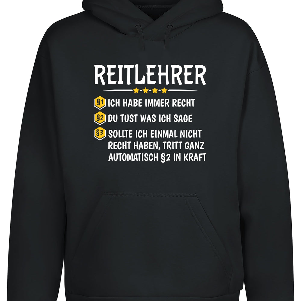 Reitlehrer Ich habe immer Recht Hoodie Kapuzenpullover Unisex - tshirtladen