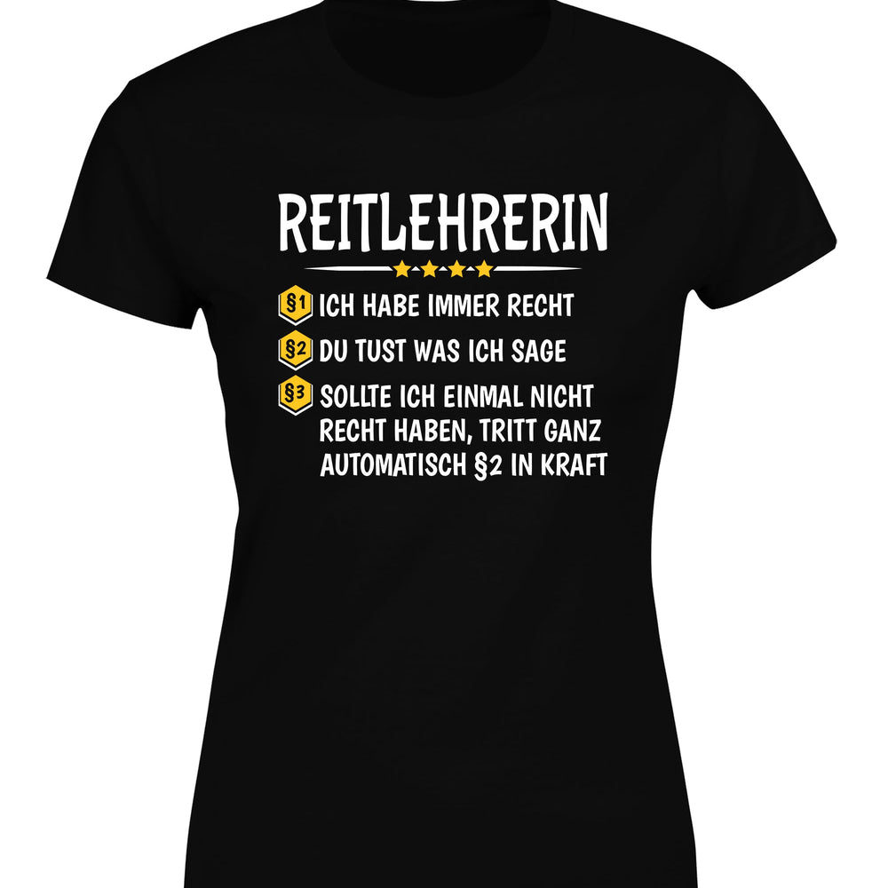 Reitlehrerin Ich habe immer Recht Damen T-Shirt - tshirtladen