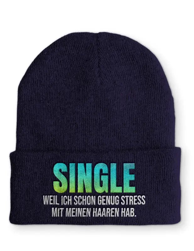 Single, weil ich schon genug Stress mit meinen Haaren habe. Statement Beanie Mütze mit Spruch - tshirtladen - Mütze