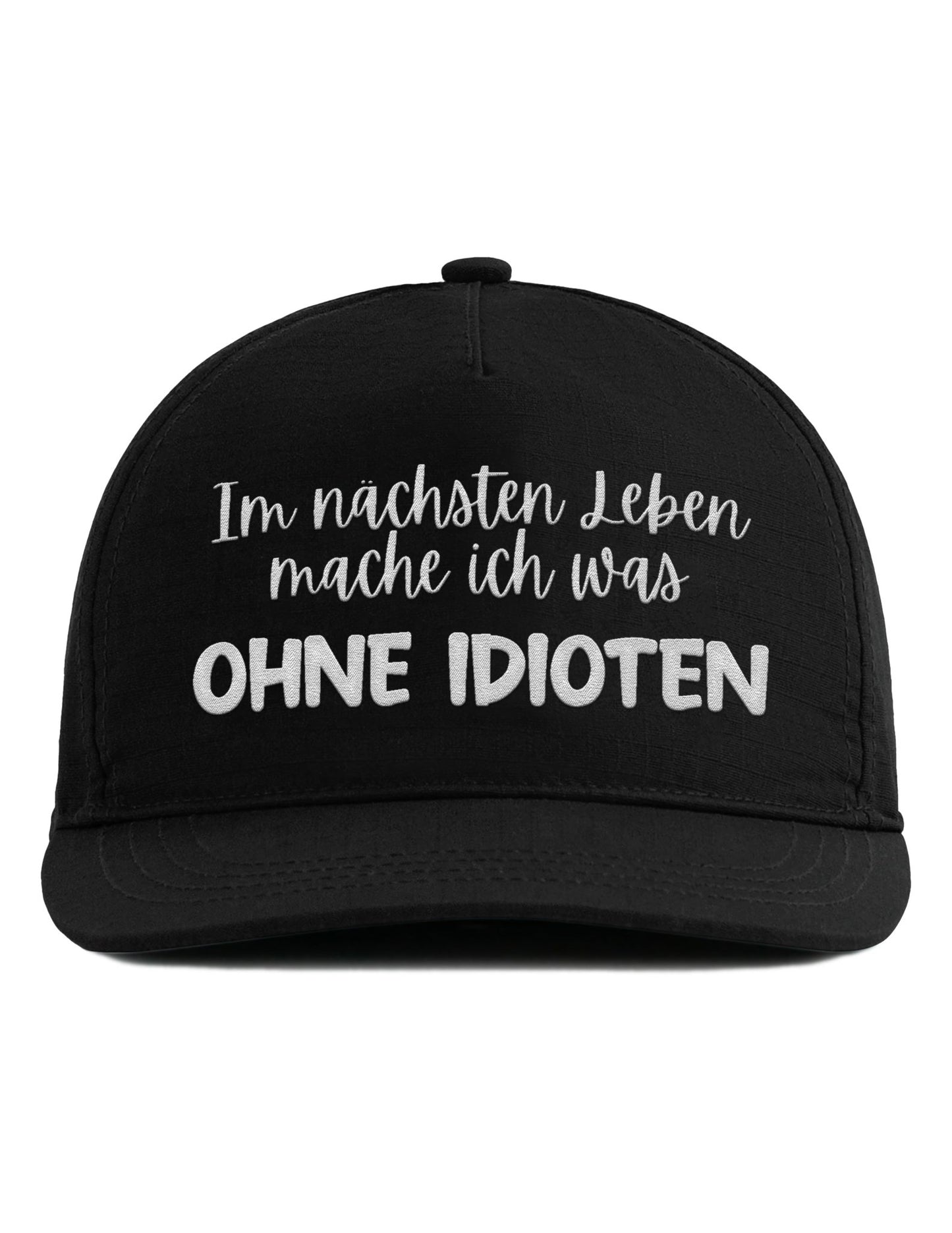 Snapback Cap – Im nächsten Leben mache ich was ohne Idioten – Unisex Basecap - Bestickt - tshirtladen - Cap