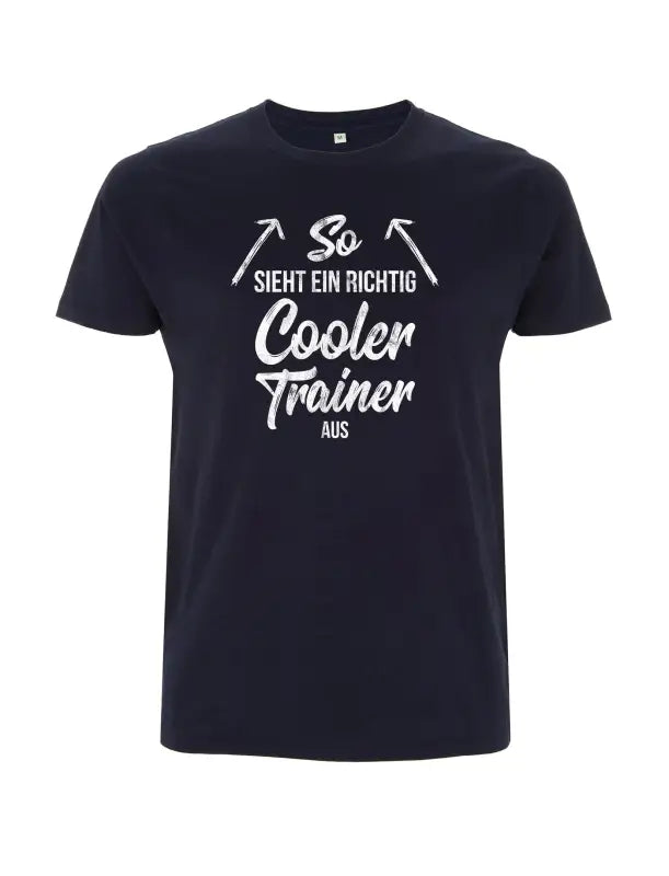 so sieht ein richtig cooler trainer aus 3.0 Herren T - Shirt - S / Navy