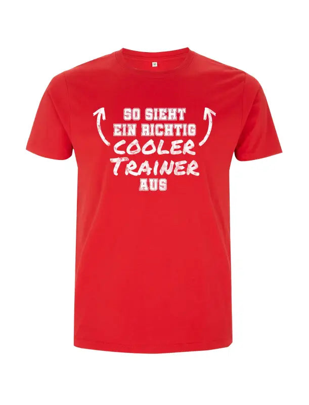so sieht ein richtig cooler trainer aus 5.0 Herren T - Shirt - S / Rot