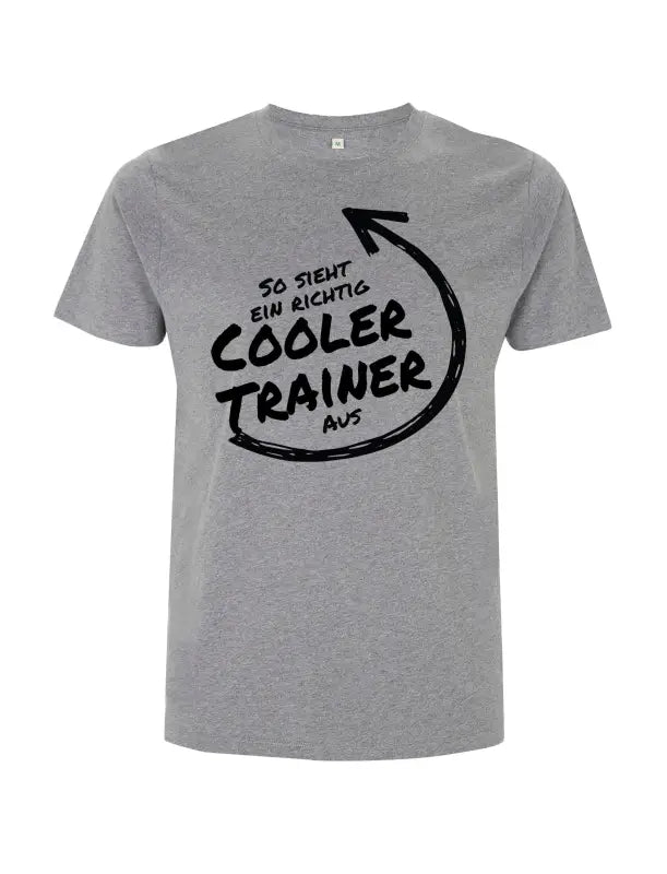 so sieht ein richtig cooler trainer aus Herren T - Shirt - S / Grau