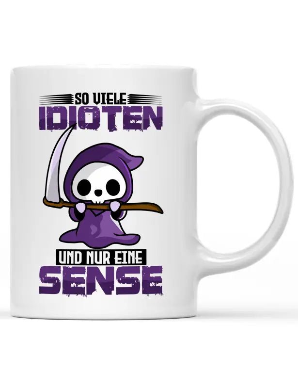 
                  
                    So viele Idioten und nur eine Sense Kaffeetasse - tshirtladen - 
                  
                