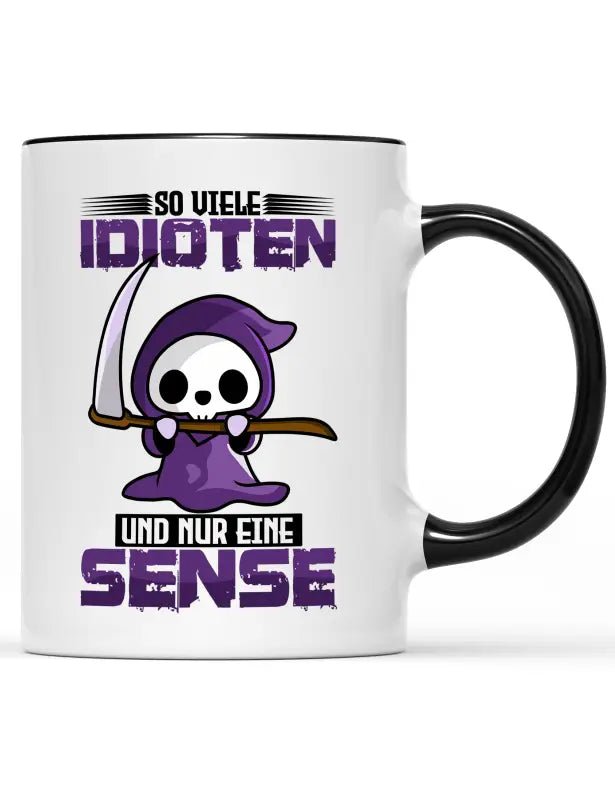 
                  
                    So viele Idioten und nur eine Sense Kaffeetasse - tshirtladen - 
                  
                