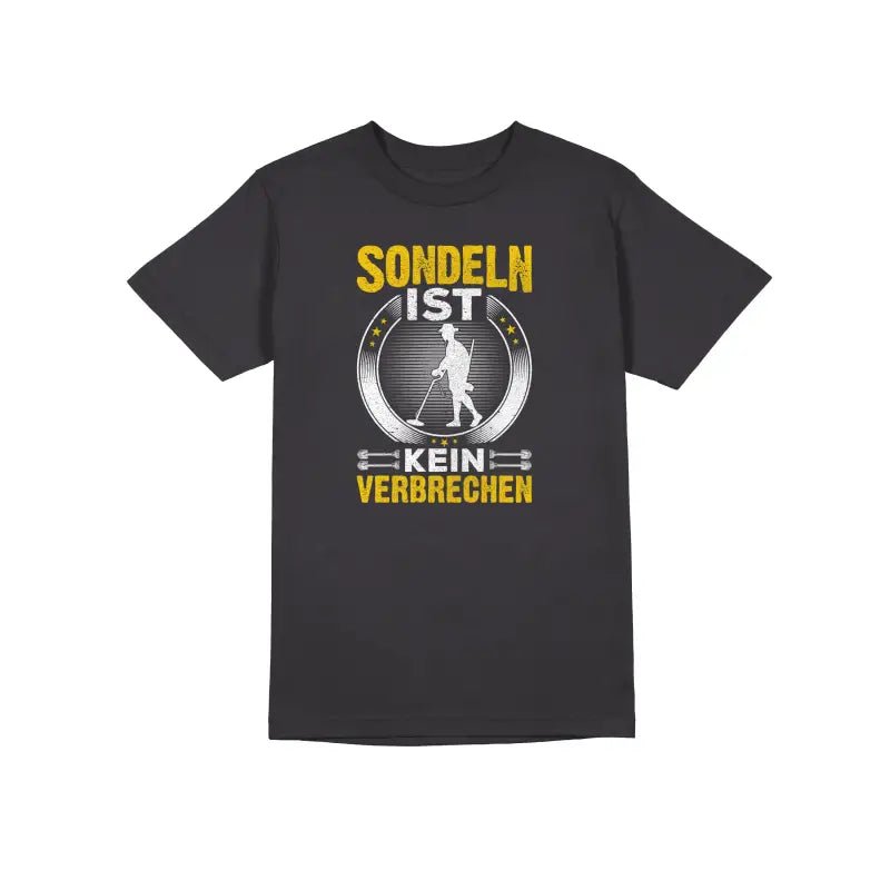 Sondeln ist kein verbrechen Herren Unisex T-Shirt - tshirtladen - 